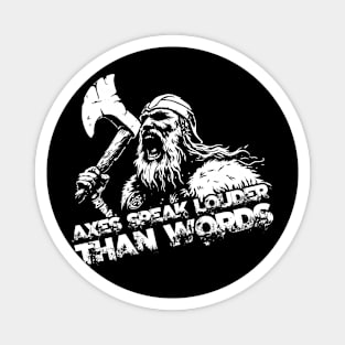 Axes speak louder than words Magnet